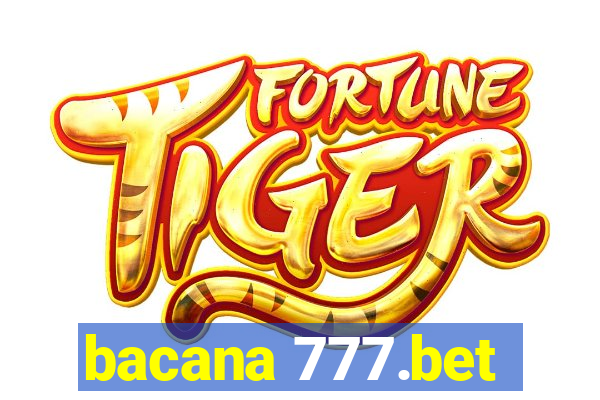 bacana 777.bet